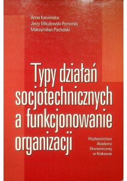 Typy działań socjotechnicznych a funkcjonowanie organizacji