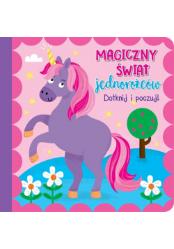 Dotknij i poczuj - Magiczny świat jednorożców
