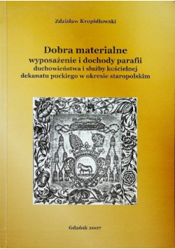 Dobra materialne wyposażenie i dochody parafii duchowieństwa i służby kościelnej dekanatu puckiego w okresie staropolskim