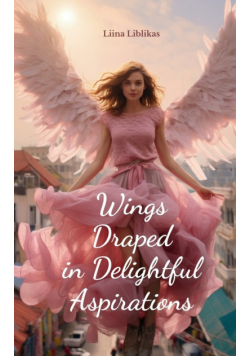Wings Draped in Delightful Aspirations