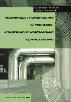 Rozwinięcia powierzchni w technice. Konstrukcje wspomagania komputerowego