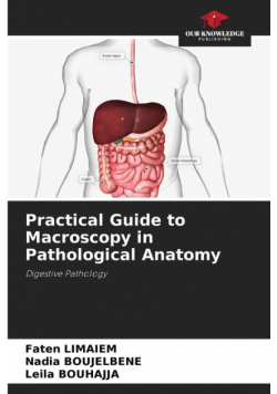 Practical Guide to Macroscopy in Pathological Anatomy