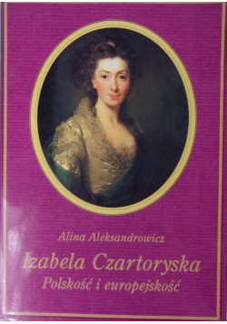 Izabela Czartoryska Polskość i europejskość