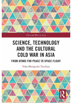 Science, Technology and the Cultural Cold War in Asia