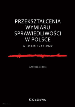 Przekształcenia wymiaru sprawiedliwości w Polsce..