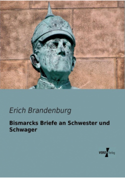 Bismarcks Briefe an Schwester und Schwager