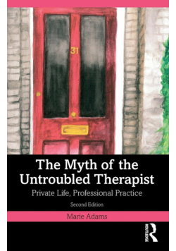 The Myth of the Untroubled Therapist