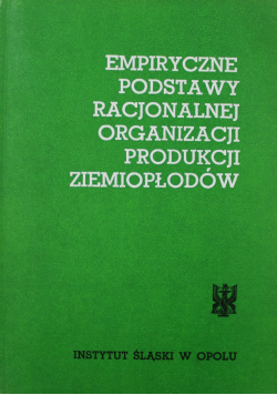 Empiryczne podstawy racjonalnej organizacji produkcji ziemiopłodów