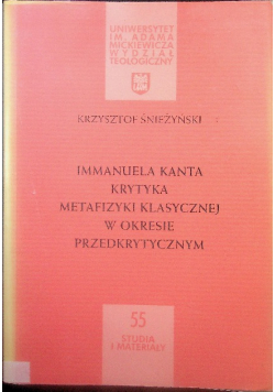 Immanuela Kanta krytyka metafizyki klasycznej w okresie przedkrytycznym