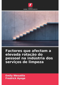 Factores que afectam a elevada rotação do pessoal na indústria dos serviços de limpeza