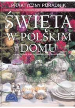 Święta w polskim domu Praktyczny poradnik