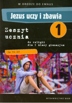 Jezus uczy i zbawia 1 zeszyt ucznia Gimnazjum