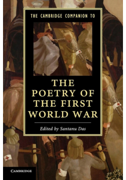 The Cambridge Companion to the Poetry of the First World War