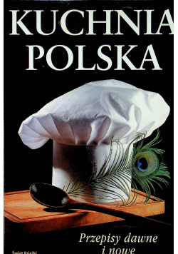 Kuchnia polska Przepisy dawne i nowe