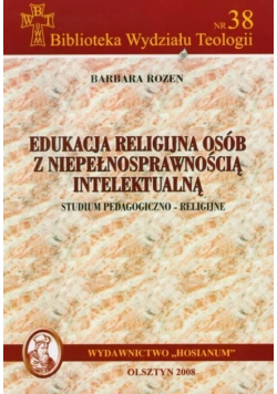 Edukacja religijna osób z niepełnosprawnością intelektualną Studium pedagogiczno religijne