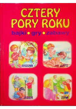 Cztery pory roku bajki gry zabawy