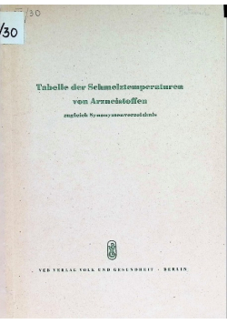 Tabelle der Schmelztemperaturen von Arzneistoffen zugleich Synonymenverzeichnis