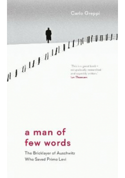 A Man of Few Words. The Bricklayer of Auschwitz Who Saved Primo Levi wer. angielska