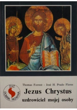 Jezus Chrustus Uzdrowiciel mojej osoby