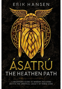Asatru, The Heathen Path