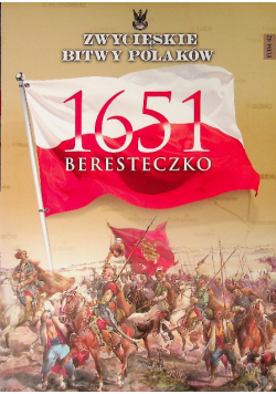 Zwycięskie Bitwy Polaków Tom 42 1651 Beresteczko