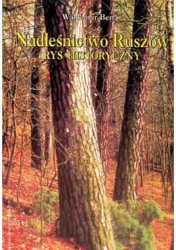 Nadleśnictwo Ruszów Rys historyczny
