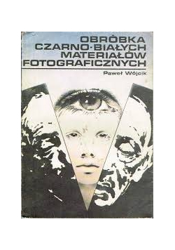 Obróbka Czarno-Białych Materiałów Fotograficznych