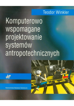 Komputerowo wspomagane projektowanie systemów antropotechnicznych