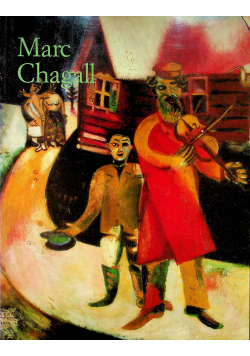 Marc Chagall 1887 - 1985 Malarstwo jako poezja