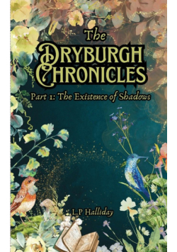 The Dryburgh Chronicles Part 1