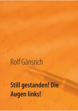 Still gestanden! Die Augen links!