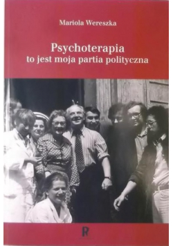 Psychoterapia to jest moja partia polityczna