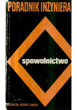 Poradnik inżyniera spawalnictwo Tom 1