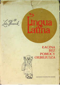 Lingua Latina - Łacina bez pomocy Orbiliusza