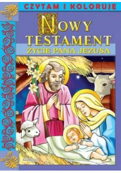 Czytam i koloruję NT Życie Pana Jezusa