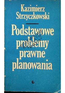 Podstawowe problemy prawne planowania