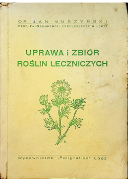 Uprawa i zbiór roślin leczniczych 1947r.