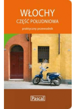 Praktyczny przewodnik -Włochy cz.południowa PASCAL