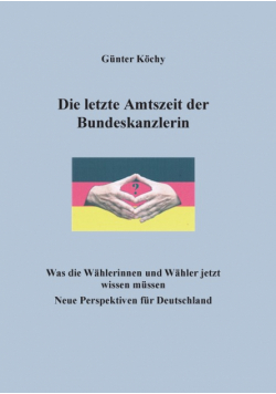 Die letzte Amtszeit der Bundeskanzlerin