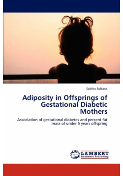 Adiposity in Offsprings of Gestational Diabetic Mothers