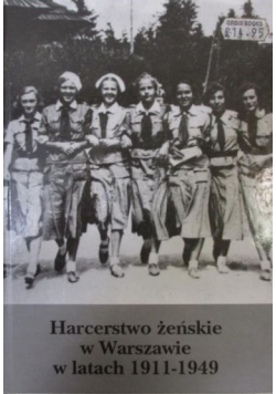 Harcerstwo żeńskie w Warszawie w latach 1911 1949