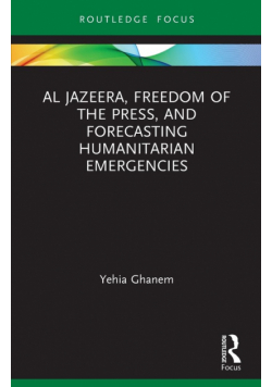 Al Jazeera, Freedom of the Press, and Forecasting Humanitarian Emergencies