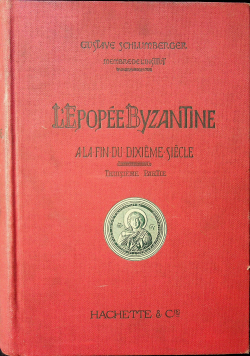 L Epopee Byzantine A La Fin Du Dixieme Siecle Troisieme Partie 1905 r
