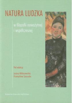 Miklaszewska Justyna - Natura ludzka w filozofii nowożytnej i współczesnej