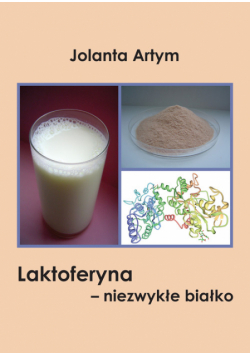 Artym Jolanta - Laktoferyna – niezwykłe białko
