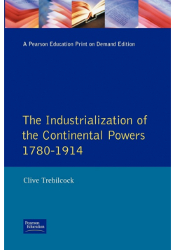 Industrialisation of the Continental Powers 1780-1914, The