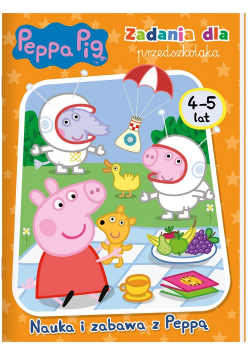 Peppa Pig Zadania dla przedszkolaka Nauka i zabawa z Peppą 4-5 lat.