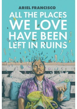 All the Places We Love Have Been Left in Ruins