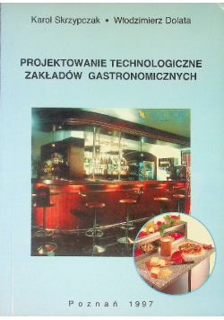 Projektowanie technologiczne zakładów gastronomicznych