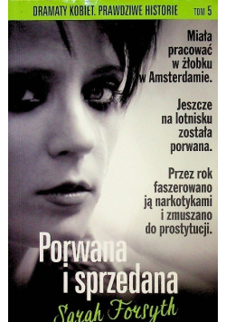 Dramay kobiet Prawdziwe historie Tom 5 Porwana i sprzedana